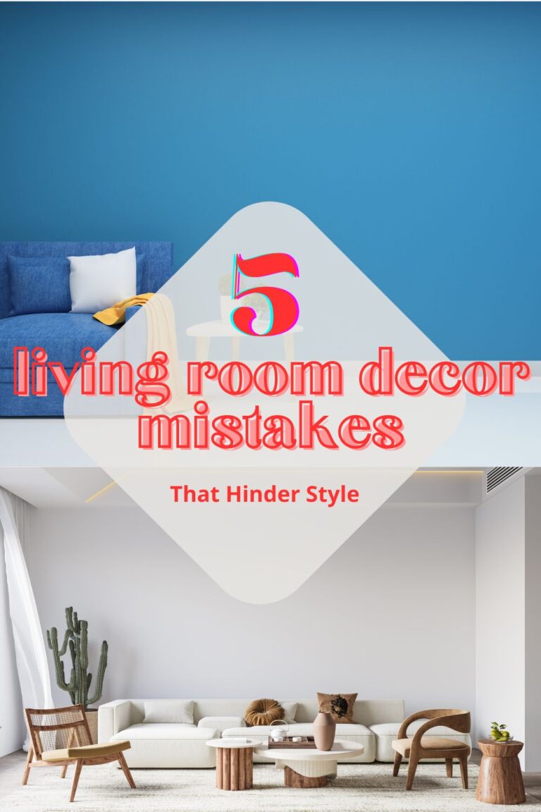 5 Living Room Decoration Mistakes That Hinder Style