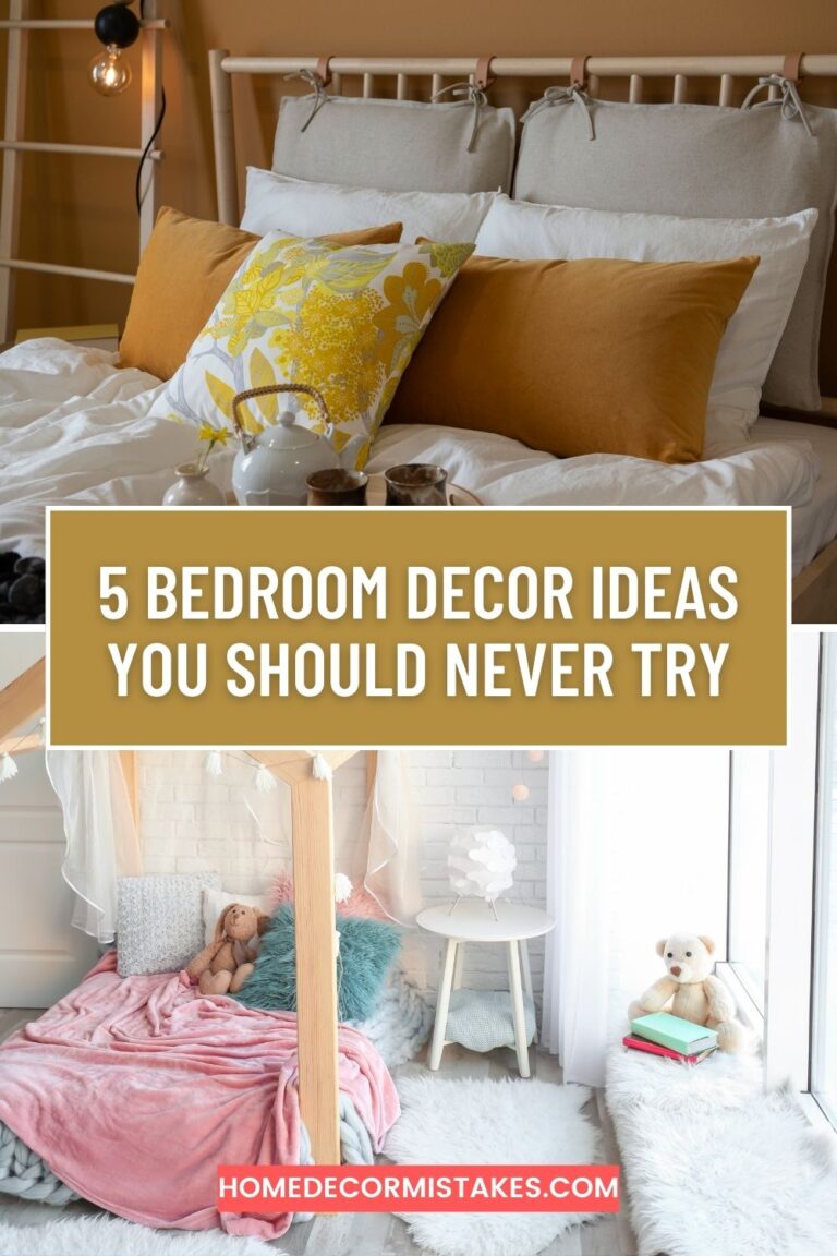 5 Bedroom Decor Ideas You Should Never Try